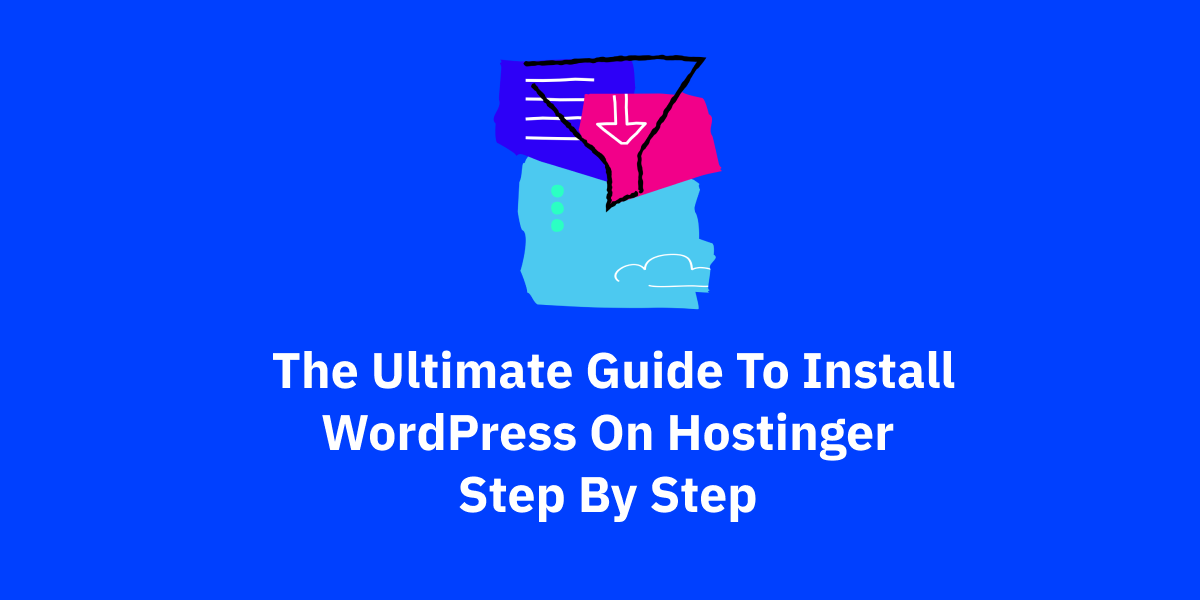 Guide to Install Wordpress on Hostinger